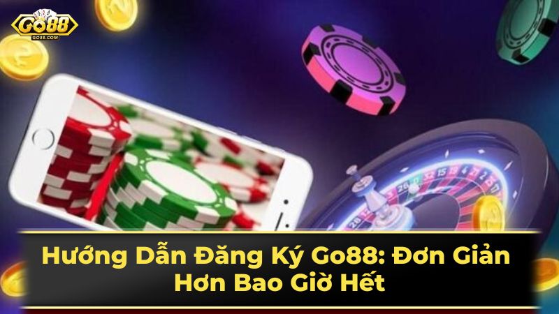 Hướng Dẫn Đăng Ký Go88: Đơn Giản Hơn Bao Giờ Hết 2 Hướng dẫn nạp tiền vào tài khoản Go88